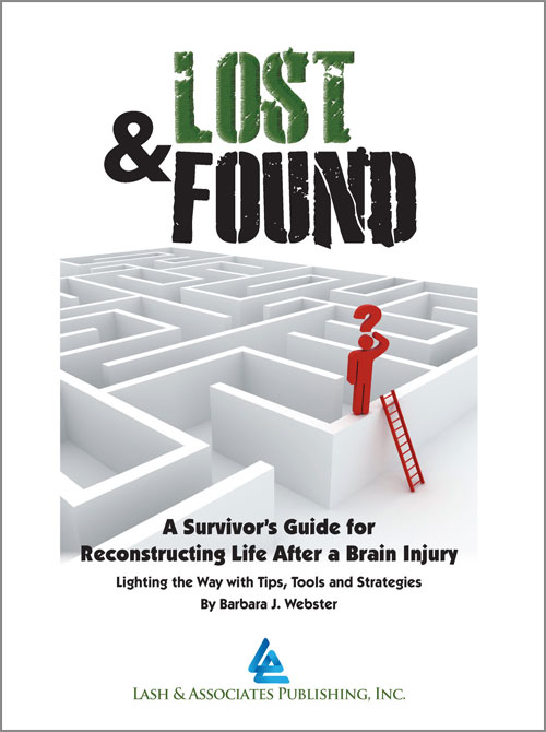 (image for) Lost and Found: A survivor's guide for reconstructing life after brain injury